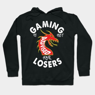 Gaming is not advised for losers Hoodie